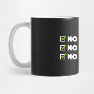 No school. No job. No problem! Mug